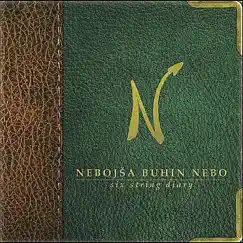 Six String Diary by Nebojsa Buhin Nebo album reviews, ratings, credits