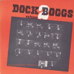 Dock Boggs: Vol. Two by Dock Boggs album reviews, ratings, credits