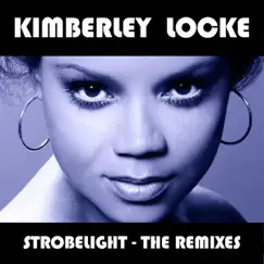 Strobelight - The Remixes by Kimberley Locke album reviews, ratings, credits