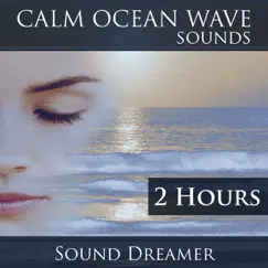 Calm Ocean Wave Sounds by Sound Dreamer album reviews, ratings, credits