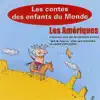 Les Amériques, Les Contes Des Enfants Du Monde album lyrics, reviews, download