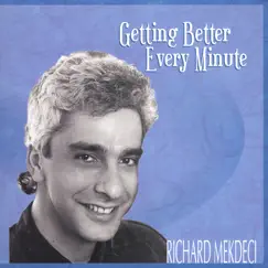 Getting Better Every Minute by Richard Mekdeci album reviews, ratings, credits