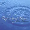 Refreshing Rain album lyrics, reviews, download