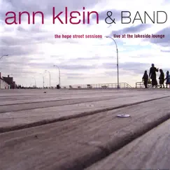 The Hope Street Sessions/Live At the Lakeside Lounge by Ann Klein album reviews, ratings, credits