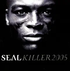 Killer 2005 / Crazy - EP by Seal album reviews, ratings, credits