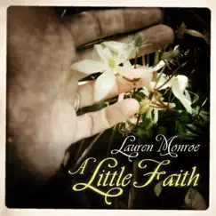 A Little Faith - Single by Lauren Monroe album reviews, ratings, credits