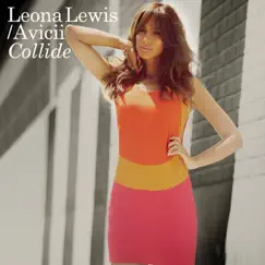 Collide (Afrojack Radio Edit) - Single by Leona Lewis & Avicii album reviews, ratings, credits