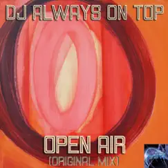 Open Air - Single by Dj Always On Top album reviews, ratings, credits
