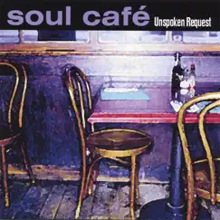 Unspoken Request by Soul Cafe' album reviews, ratings, credits