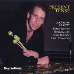 Present Tense by Joe Locke album reviews, ratings, credits