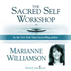The Sacred Self Workshop by Marianne Williamson album reviews, ratings, credits
