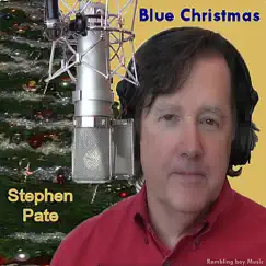 Blue Christmas - Single by Stephen Pate album reviews, ratings, credits