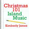 Christmas 101 - Island Music album lyrics, reviews, download