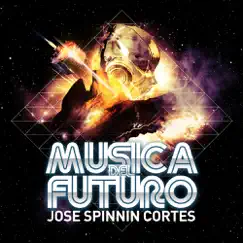 Musica del Futuro - Single by Jose Spinnin Cortes album reviews, ratings, credits