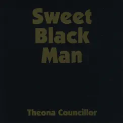 Sweet Black Man by Theona Councillor album reviews, ratings, credits