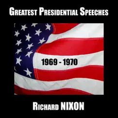 Greatest Presidential Speeches: Richard M. Nixon, 1969-1970 by Richard Nixon album reviews, ratings, credits