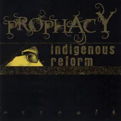 Indigenous Reform by Prophacy album reviews, ratings, credits