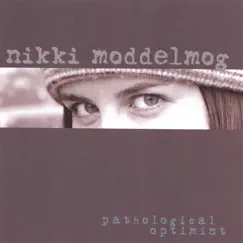 Pathological Optimist by Nikki Moddelmog album reviews, ratings, credits