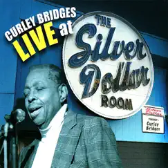 Curley Bridges Live At the Silver Dollar Room by Curley Bridges album reviews, ratings, credits
