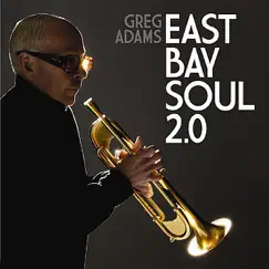 East Bay Soul 2.0 by Greg Adams album reviews, ratings, credits