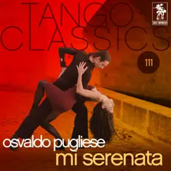 Mi Serenata by Osvaldo Pugliese album reviews, ratings, credits