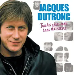 Tous les goûts sont dans ma nature by Jacques Dutronc album reviews, ratings, credits