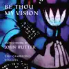 Be Thou My Vision: Sacred Music by John Rutter album lyrics, reviews, download