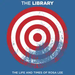 The Life and Times of Rosa Lee by The Library album reviews, ratings, credits