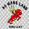 Born Lazy album lyrics, reviews, download