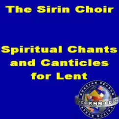 Spiritual Chants and Canticles for Lent by The Sirin Choir, Choirmaster: Andrey Kotov album reviews, ratings, credits