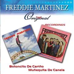 The Original Recordings: Botoncito de Cariño / Muñequita de Canela by Freddie Martinez album reviews, ratings, credits