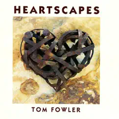 Heartscapes by Tom Fowler album reviews, ratings, credits