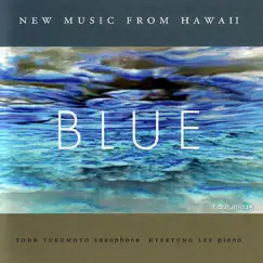 Blue - New Music from Hawaii by Hyekyung Lee & Todd Yukumoto album reviews, ratings, credits