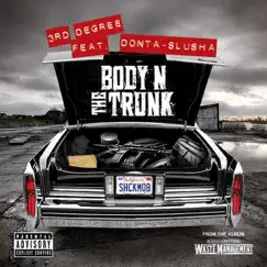 Body N the Trunk (feat. Donta-Slusha) - Single by 3rd Degree & Donta-Slusha album reviews, ratings, credits
