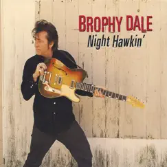 Night Hawkin' by Brophy Dale album reviews, ratings, credits