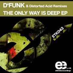 The Only Way Is Deep by D-Funk album reviews, ratings, credits