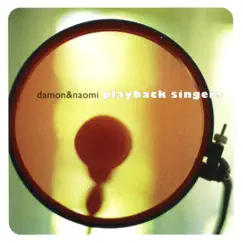 Playback Singers by Damon & Naomi album reviews, ratings, credits