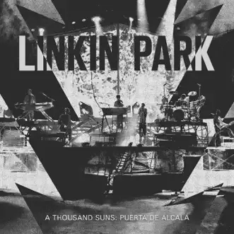 A Thousand Suns: Puerta de Alcalá (Live) - EP by LINKIN PARK album download