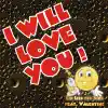 I Will Love You (feat. Valentine) - EP album lyrics, reviews, download