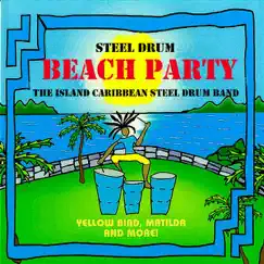 Steel Drum Beach Party by The Island Caribbean Steel Drum Band album reviews, ratings, credits