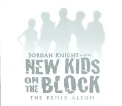 Performs New Kids on the Block (The Remix Album) by Jordan Knight album reviews, ratings, credits