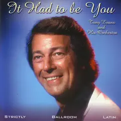 It Had to Be You by Tony Evans and His Orchestra album reviews, ratings, credits