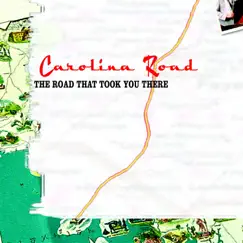 The Road That Took You There by Carolina Road album reviews, ratings, credits