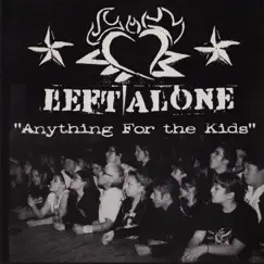 Anything For The Kids by Left Alone album reviews, ratings, credits