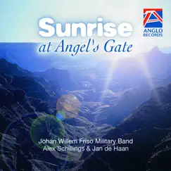 Sunrise At Angel's Gate by The Johan Willem Friso Military Band album reviews, ratings, credits