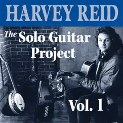 The Solo Guitar Project, Vol. 1 by Harvey Reid album reviews, ratings, credits