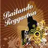 Bailando Reggaetón album lyrics, reviews, download