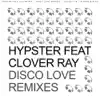 Disco Love Remixes (feat. Clover Ray) - Single album lyrics, reviews, download