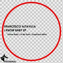 I Know Baby - EP - Single by Francesco Altavilla album reviews, ratings, credits