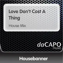 Love Don't Cost a Thing - Single by Housebanner album reviews, ratings, credits